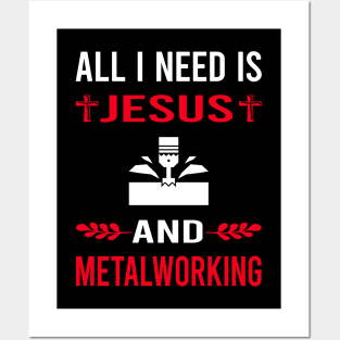 I Need Jesus And Metalworking Metalworker Metal Working Posters and Art